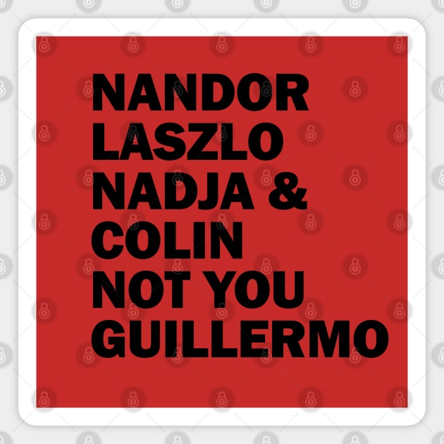 Nandor Laszlo Nadja And Colin Not You Guillermo Magnet by valentinahramov